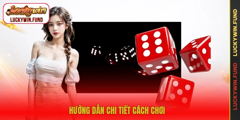 Hướng dẫn chi tiết cách chơi